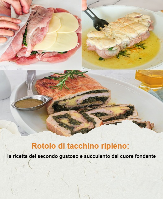 Rotolo di tacchino ripieno: la ricetta del secondo gustoso e succulento dal cuore fondente
