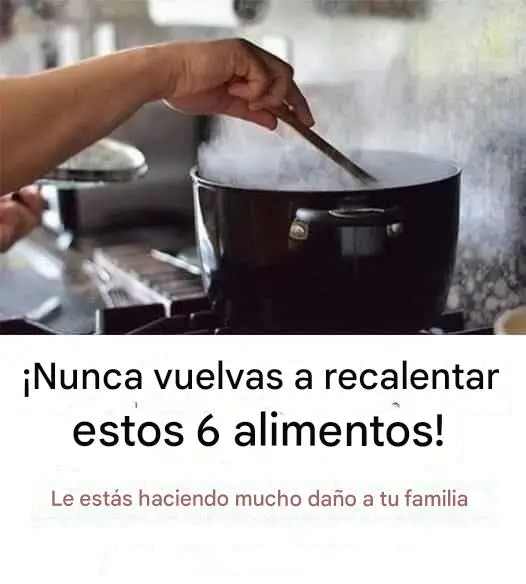 ¡Cuidado con estos alimentos al recalentarlos! Opciones que pueden ser peligrosas.