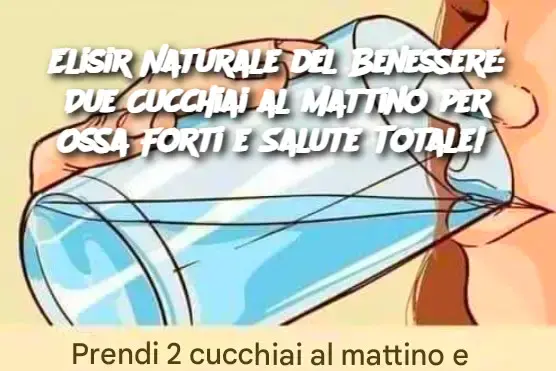 Elisir Naturale del Benessere: Due Cucchiai al Mattino per Ossa Forti e Salute Totale!