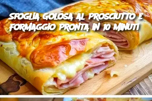 Sfoglia Golosa al Prosciutto e Formaggio Pronta in 10 Minuti