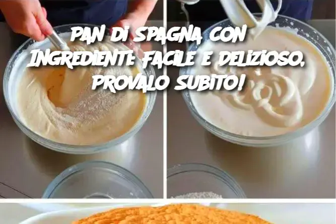 Pan di Spagna con 3 Ingredienti: Facile e Delizioso, Provalo Subito!
