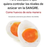Come huevos de esta manera y observa qué pasa con los niveles de azúcar en tu sangre.